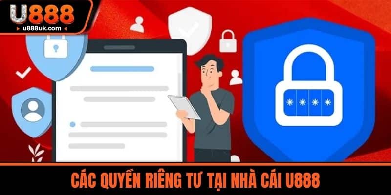 Các Quyền Riêng Tư Tại Nhà Cái U888